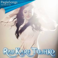 Rab Kare Tujhko Mp3