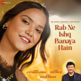 Rab Ne Ishq Banaya Hain Mp3